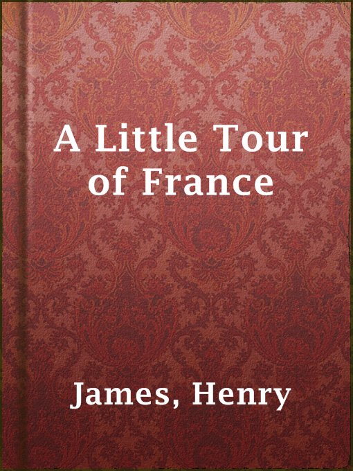 Title details for A Little Tour of France by Henry James - Available
